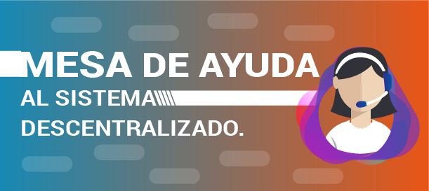 Mesa de Ayuda al Sistema Descentralizado