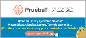 Pruéba T. Fundación Carlos Slim. Cursos en línea y ejercicios sin costo. Regístrate en pruebat.org