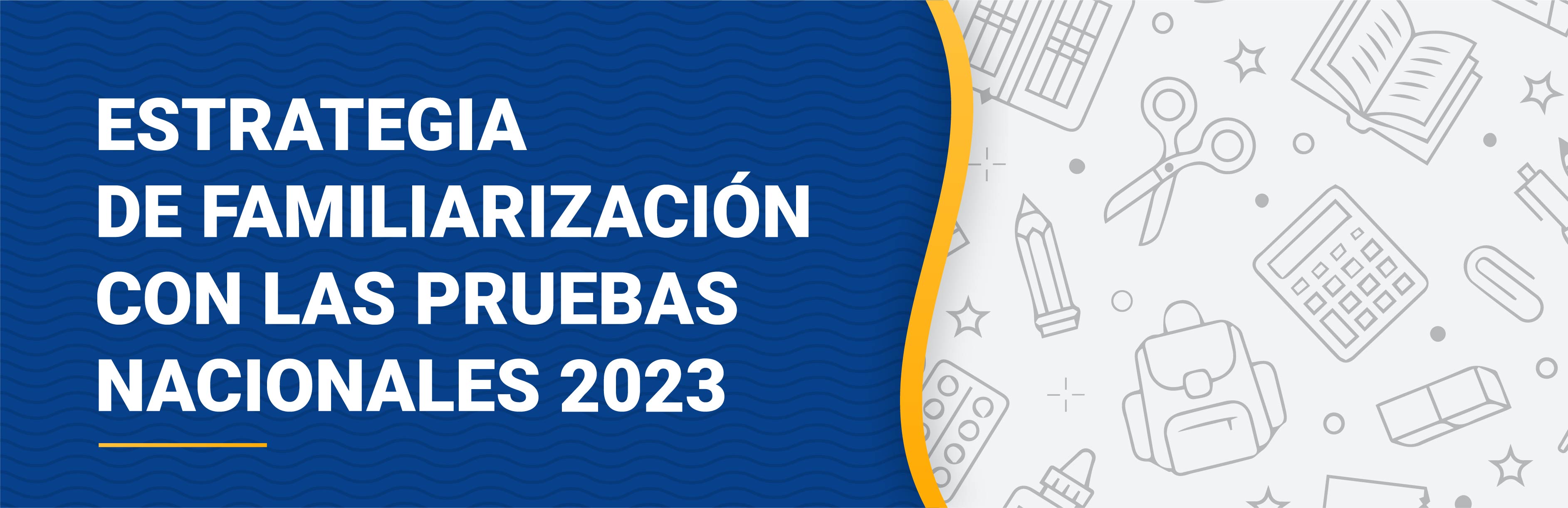 Familiarización con las Pruebas Nacionales 2022